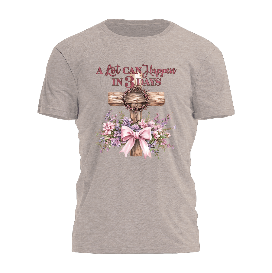 A Lot Can Happen in 3 Days - Easter Cross Tee - 3670
