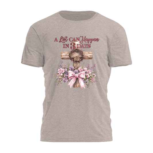A Lot Can Happen in 3 Days - Easter Cross Tee - 3670